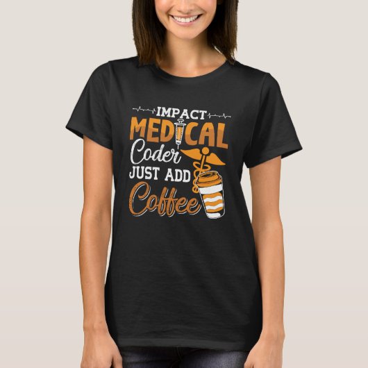 Medizinischer Coder einfach Kaffeekodierer hinzufü T-Shirt (Vorderseite)