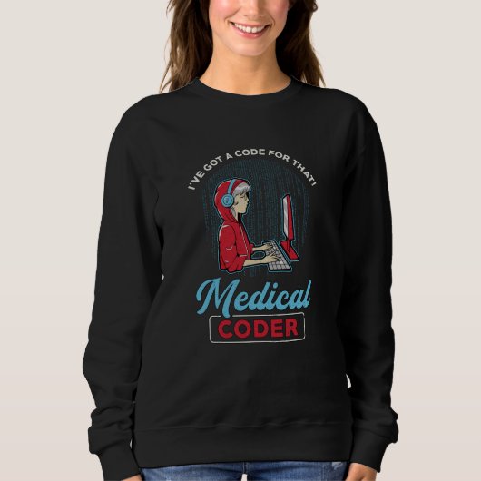 Medizinischer Coder Ich habe einen Code für diese Sweatshirt (Vorderseite)