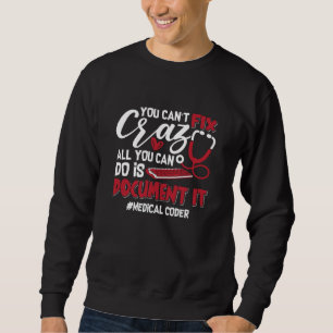 Medizinischer Coder Sie können nicht reparieren Cr Sweatshirt