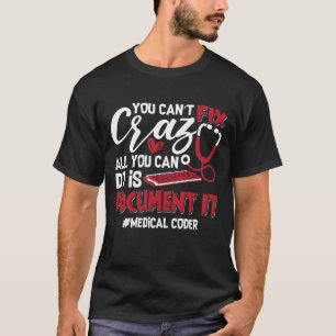Medizinischer Coder Sie können nicht reparieren Cr T-Shirt