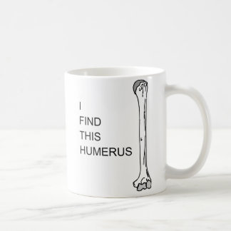 Medizinisches Wortspiel "ich finde dieser Humerus" Kaffeetasse