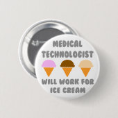 Medizintechnik ... arbeitet für Eiscreme Button (Vorne & Hinten)