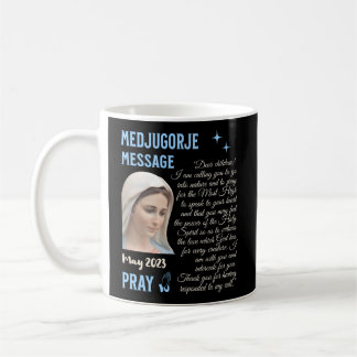 Medjugorje Botschaft 25 Mai 2023 geht in die Natur Kaffeetasse