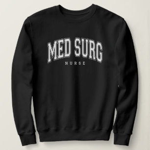 MedSurg-Krankenschwester Medizinische Chirurgische Sweatshirt