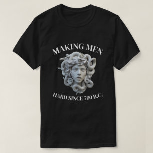 MEDUSA, MÄNNER SEIT 700 V.CHR. HART MACHEND T-Shirt