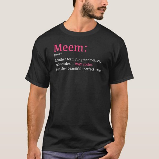 Meem Funny Definition Noun Another Term T-Shirt (Vorderseite)