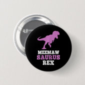 Meemaw-saurus Rex Dino Dinosaur Meemawsaurus Lusti Button (Vorne & Hinten)