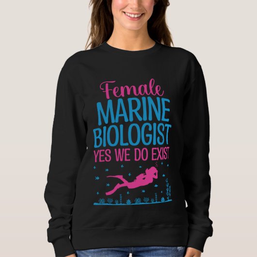Meeresbiologe bei Frauen: Ja, wir existieren im Me Sweatshirt (Vorderseite)