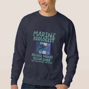 Meeresbiologe Meeresbiologie Sweatshirt