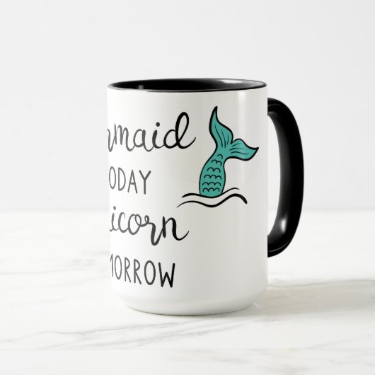 Meerjungfrau-heute Einhorn morgen Tasse (VorderseiteRechts)