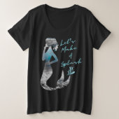 Meerjungfrau Lasst uns einen Schlag machen Große Größe T-Shirt (Design vorne)