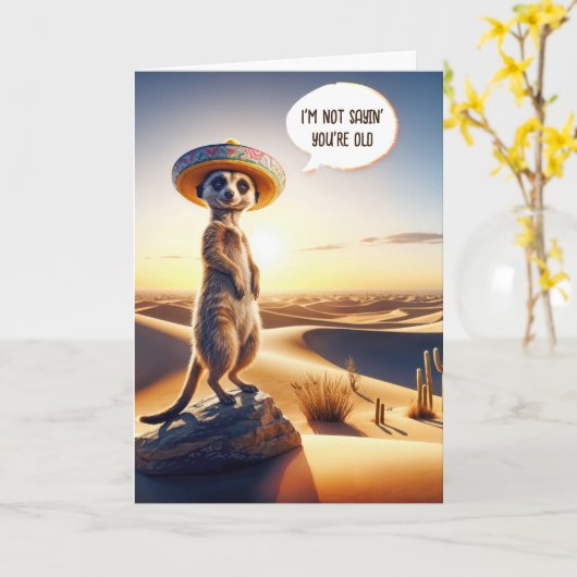 Meerkat Getting Old Birthday Spaß Karte (Gelbe Blume)