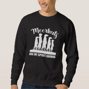 Meerkat Surikate Animal Sprichwort 2 Sweatshirt