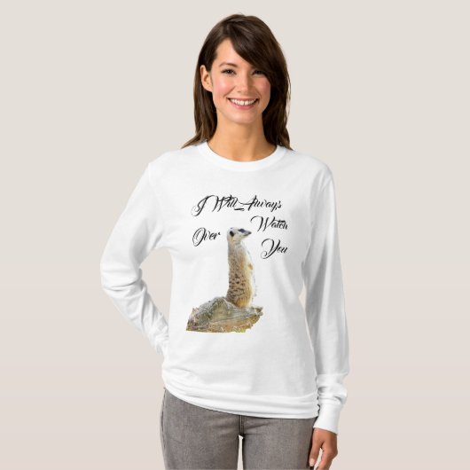 Meerkat werde ich immer über dich wachen, T-Shirt (Vorne ganz)