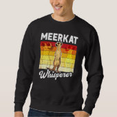 Meerkat Whisperer Sweatshirt (Vorderseite)