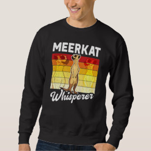 Meerkat Whisperer Sweatshirt
