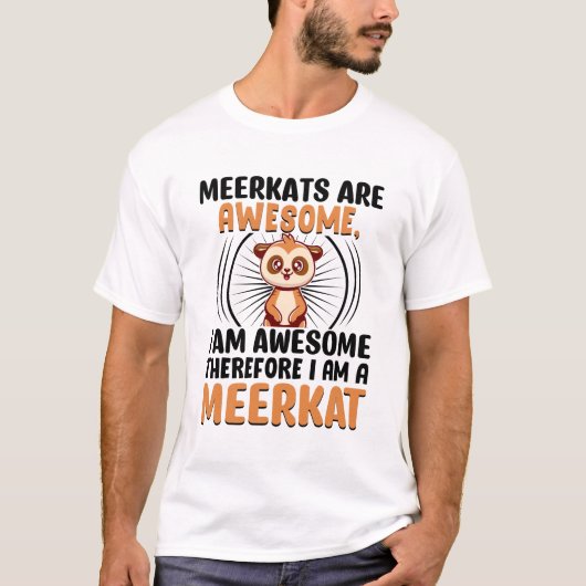 Meerkats sind Phantastisch T-Shirt (Vorderseite)