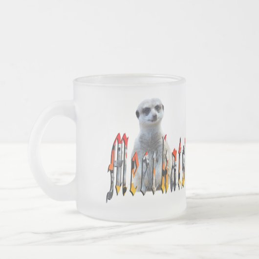"Meerkats: Stehend stolz hinter dem Namen" Mattglastasse (Links)