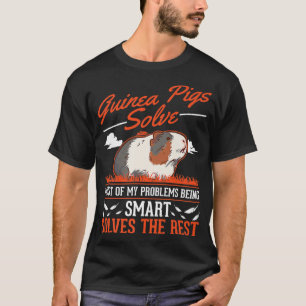 Meerschweinchen lösen die meisten meiner Probleme T-Shirt