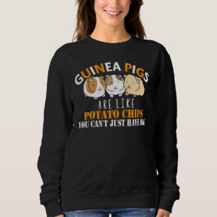 Meerschweinchen sind wie Kartoffelchips Meerschwei Sweatshirt