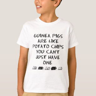 Meerschweinchen sind wie Kartoffelchips T-Shirt