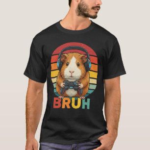 Meerschweinchen-Videospiele Meerschweinchen Bruh R T-Shirt