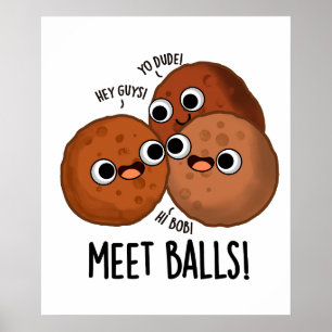 Meet Balls Funny Meatball Puns Poster