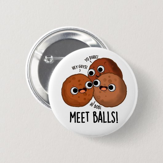 Meet Balls Funny Social Meatball Pun Button (Vorne & Hinten)