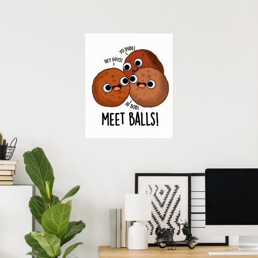 Meet Balls Funny Social Meatball Pun Poster (Heimbüro)