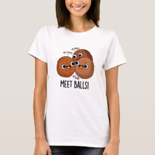Meet Balls Funny Social Meatball Pun T-Shirt