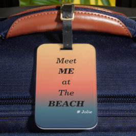 Meet Me At The Beach Summer Beach Sunrise Color Gepäckanhänger