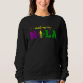 Meet Me In Nola Mardi Gras New Orleans Party Sweatshirt (Vorderseite)