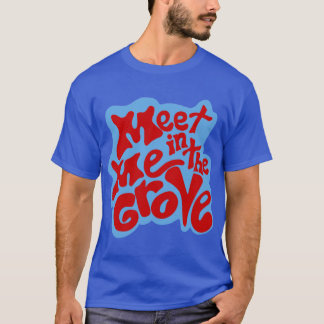 Meet Me in the Grove T-Shirt