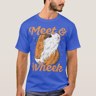 Meet & Wheek Quote für einen Guinea Schweinefleisc T-Shirt