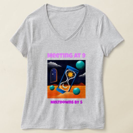 Meeting At 9 Meltdowns By 5 Working Mom T-Shirt (Ablage )