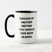 Meeting Survivor Funny Mug Tasse (Links)