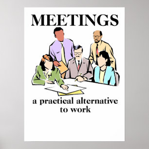 Meetings Büro Humor Workplace Funny Print Poster