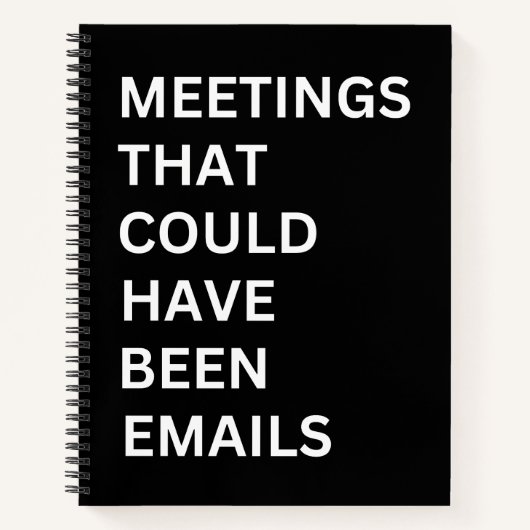 Meetings that could have been emails notebook Notizblock (Vorderseite)