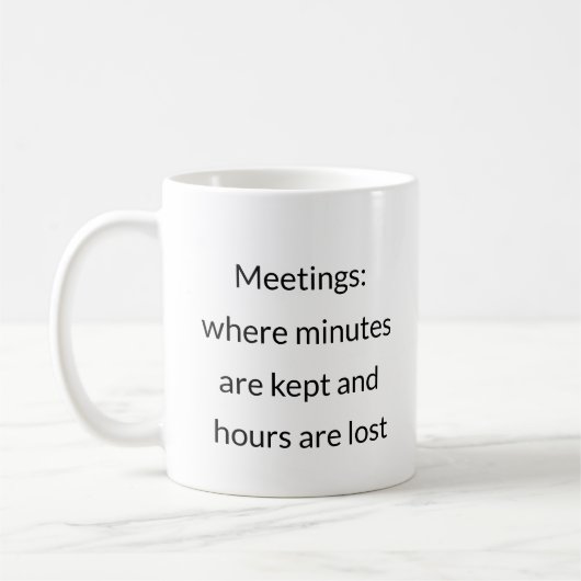 Meetings Time Thief - Funny Work Tasse (Links)