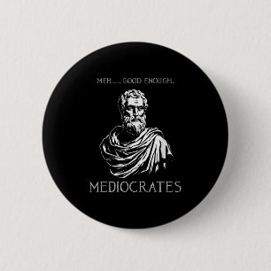 Meg gut genug Funny mediocrates Demotivational Q Button