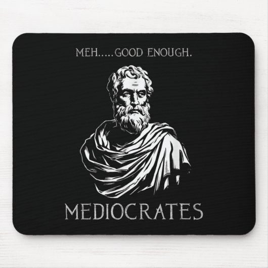 Meg gut genug Funny mediocrates Demotivational Q Mousepad (Vorne)