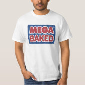 Mega- gebacken T-Shirt (Vorderseite)