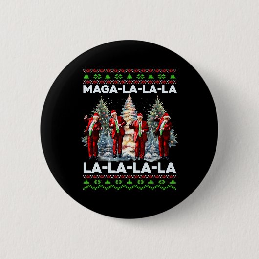 Mega La La La Donald Trump Potus 47 Ugly Weihnacht Button (Vorderseite)