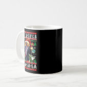 Mega La La La Donald Trump Potus 47 Ugly Weihnacht Kaffeetasse (Vorderseite Links)