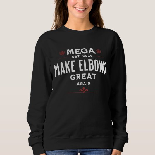MEGA machen Elbows wieder groß Kanada Elbows UP! Sweatshirt (Vorderseite)
