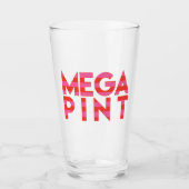 Mega Pint - Funny Zitat Glas (Vorderseite)