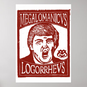 Megalomanicus Logorrheus Holzschnitt, Trump, Rot Poster