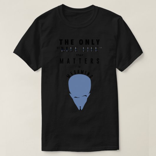 Megamind Blue Life T-Shirt (Design vorne)