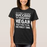 MEGAN Name Personalized Birthday Funny Christmas J T-Shirt<br><div class="desc">MEGAN Name Personalized Birthday Funny Christmas Joke</div>