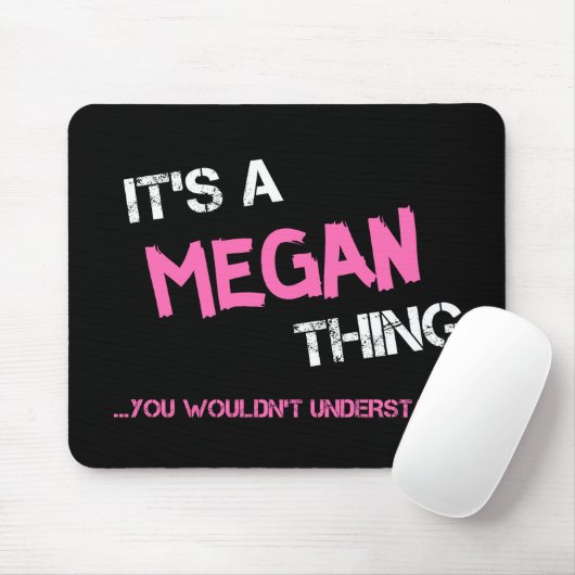 Megan-Sache, die man nicht verstehen würde Mousepad (Mit Mouse)